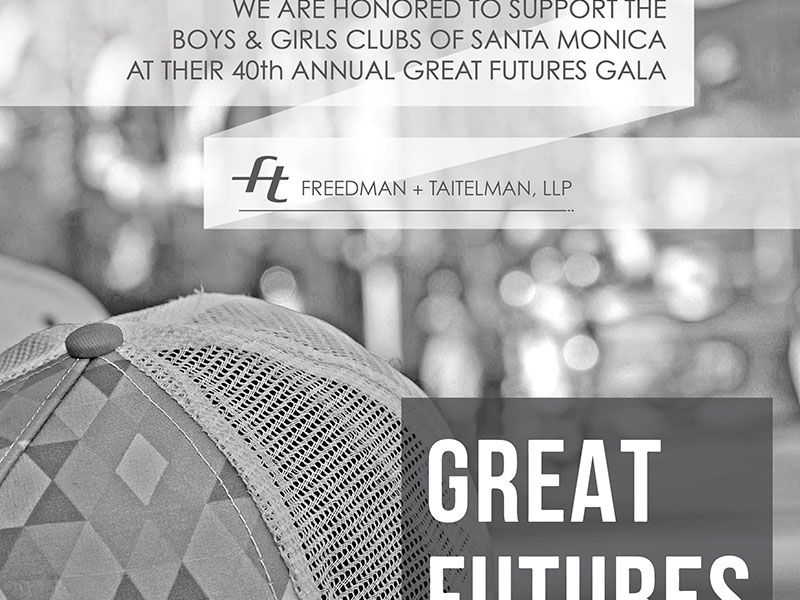 Freedman + Taitelman Ad on Boys & Girls Clubs of Santa Monica - Great Futures Gala 2016. Ad design by Rodezno Studios.